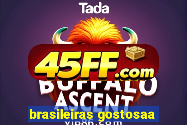 brasileiras gostosaa
